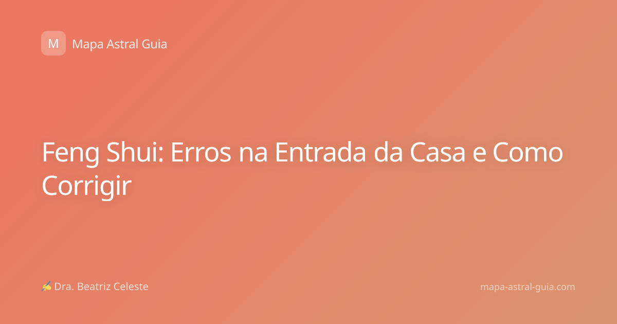 Feng Shui: Erros na Entrada da Casa e Como Corrigir