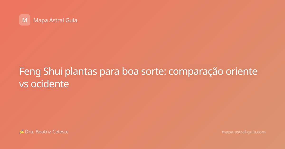 Feng Shui plantas para boa sorte: comparação oriente vs ocidente