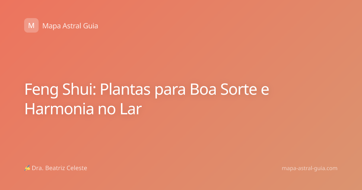 Feng Shui: Plantas para Boa Sorte e Harmonia no Lar