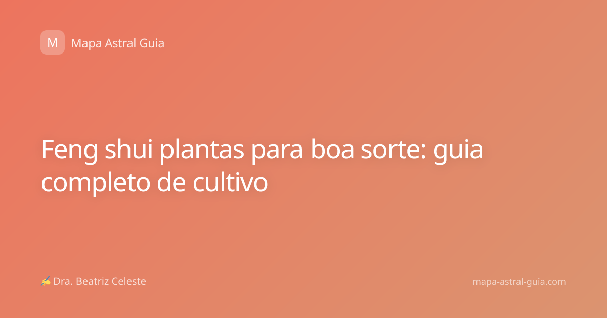 Feng shui plantas para boa sorte: guia completo de cultivo