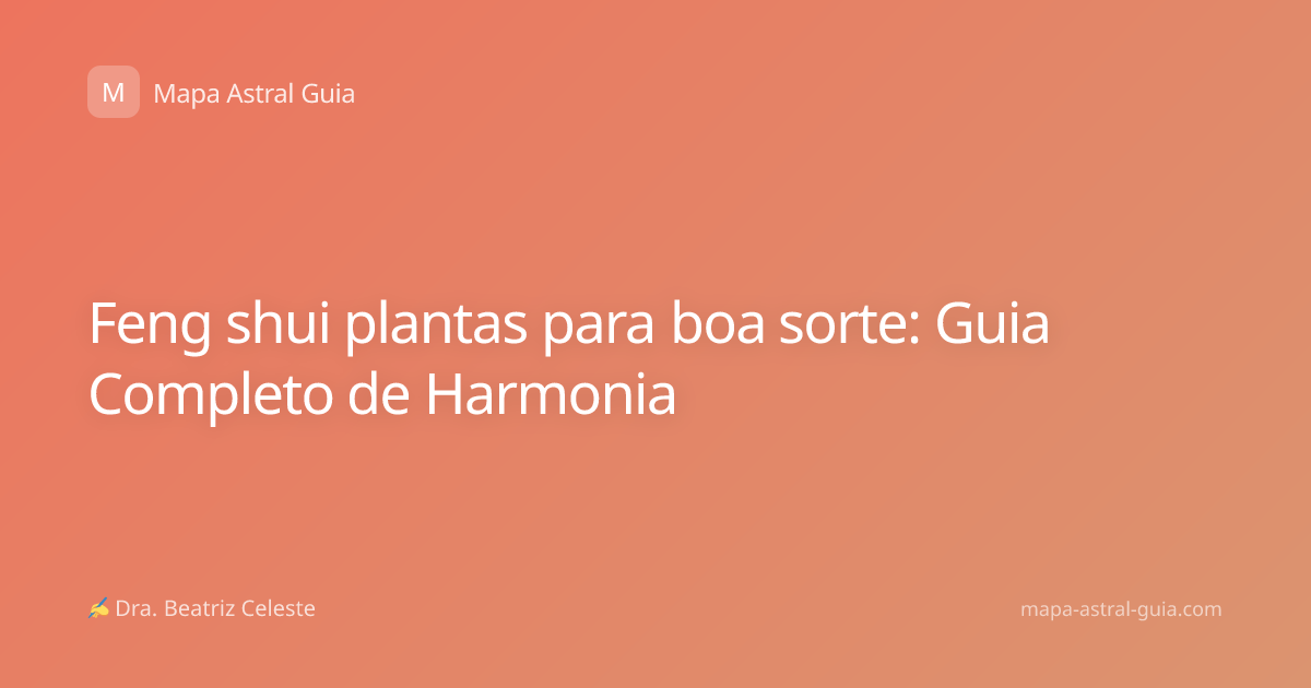 Feng shui plantas para boa sorte: Guia Completo de Harmonia