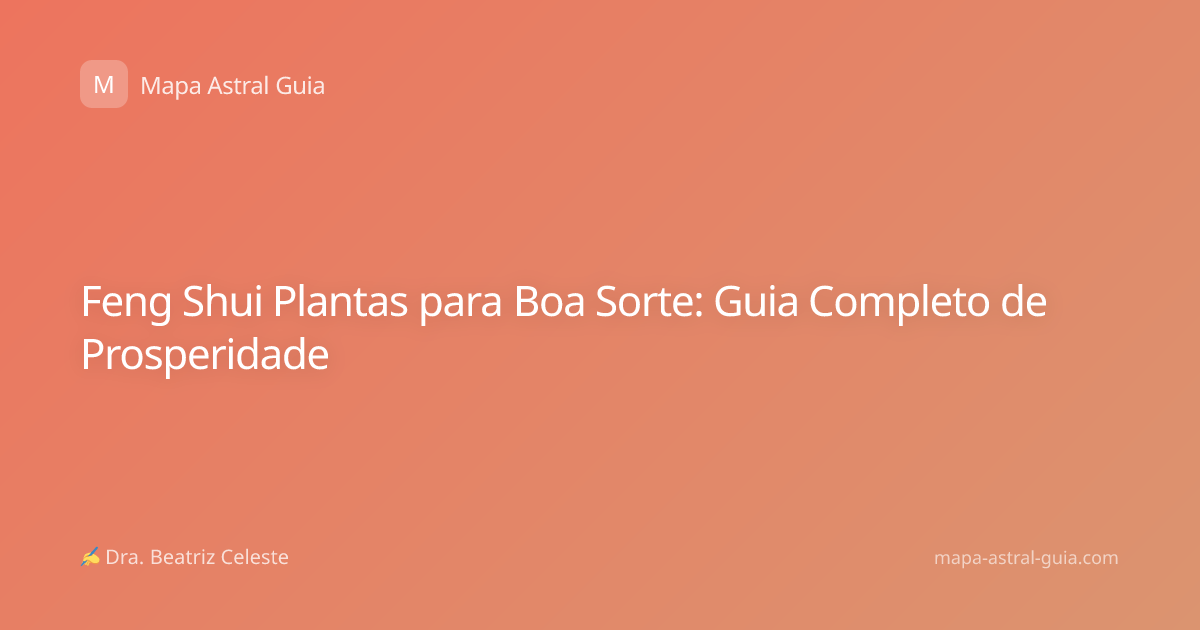 Feng Shui Plantas para Boa Sorte: Guia Completo de Prosperidade