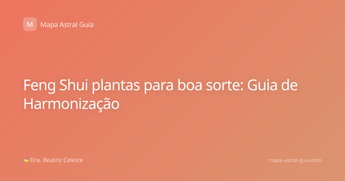 Feng Shui plantas para boa sorte: Guia de Harmonização