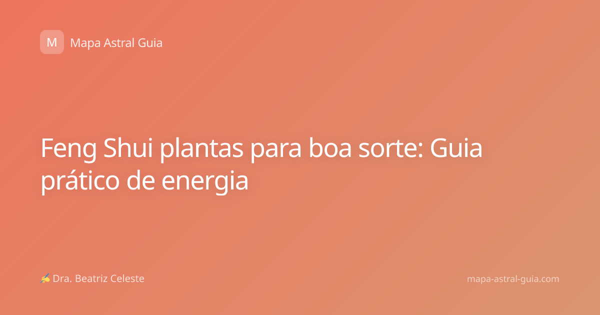 Feng Shui plantas para boa sorte: Guia prático de energia