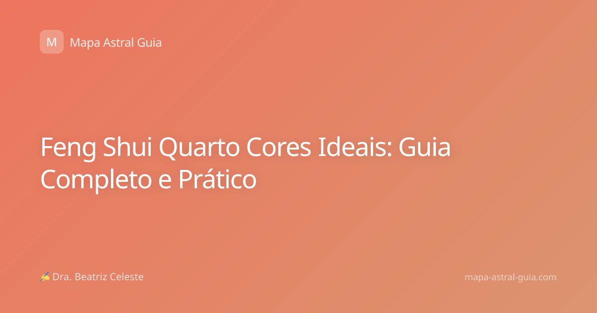 Feng Shui Quarto Cores Ideais: Guia Completo e Prático