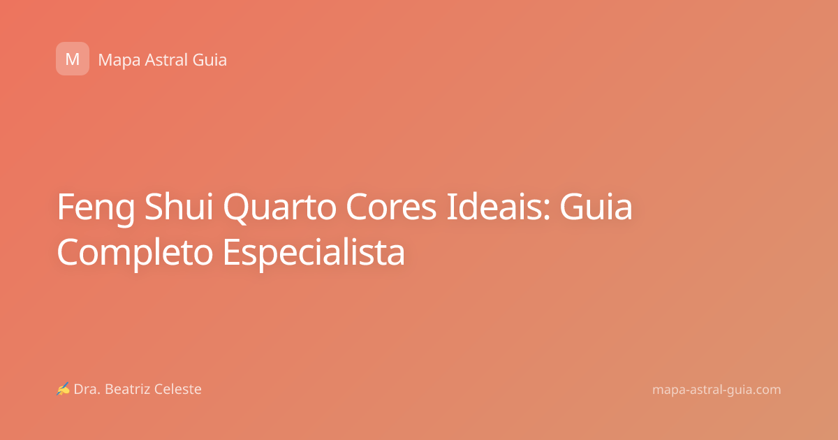 Feng Shui Quarto Cores Ideais: Guia Completo Especialista