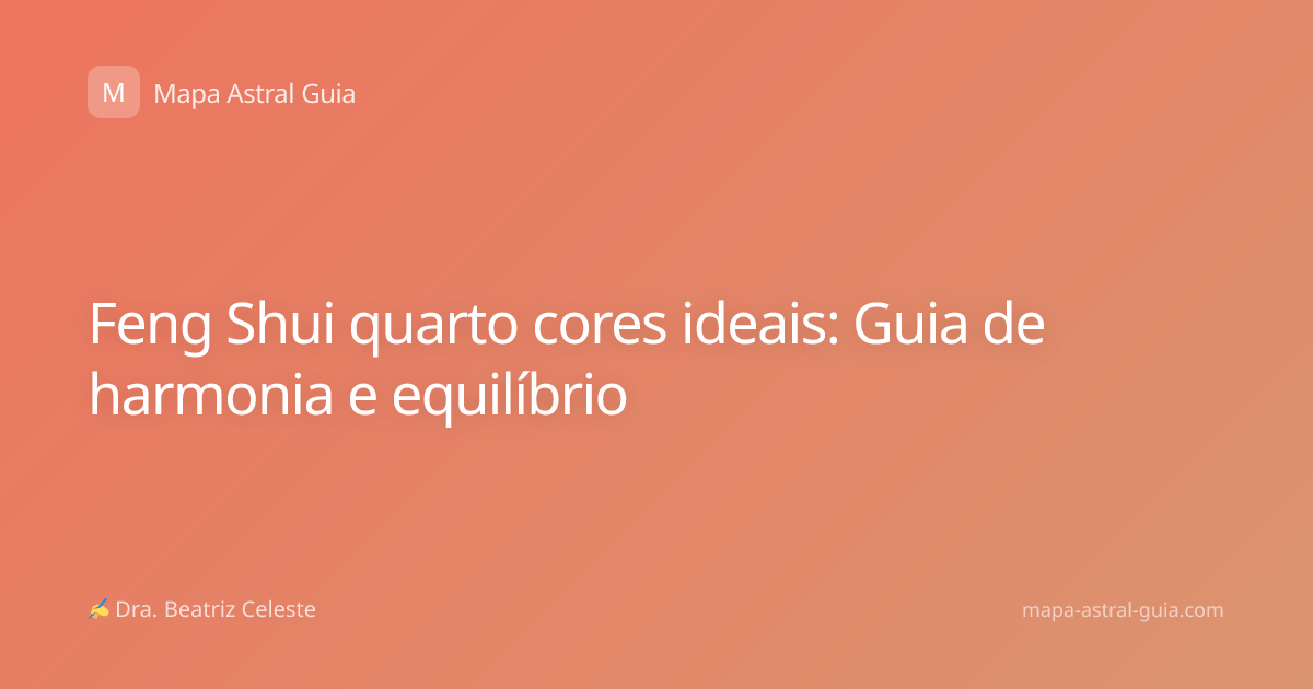 Feng Shui quarto cores ideais: Guia de harmonia e equilíbrio
