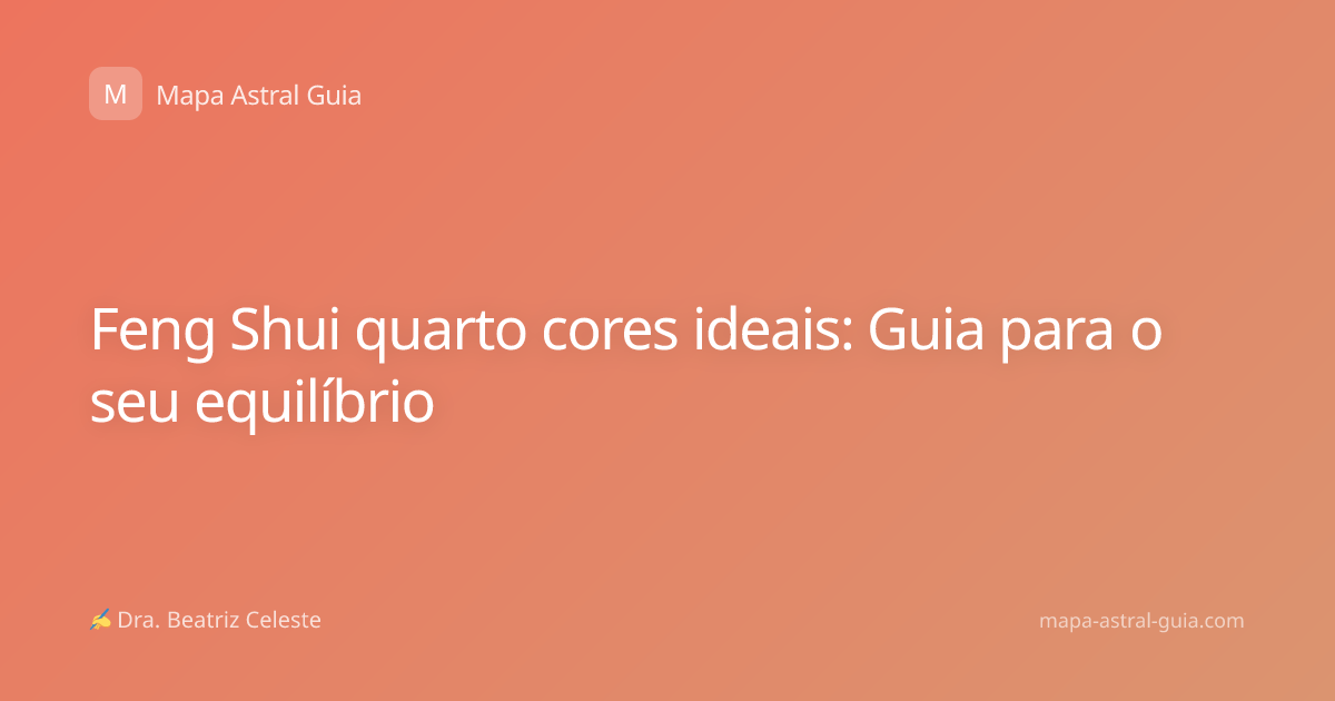Feng Shui quarto cores ideais: Guia para o seu equilíbrio