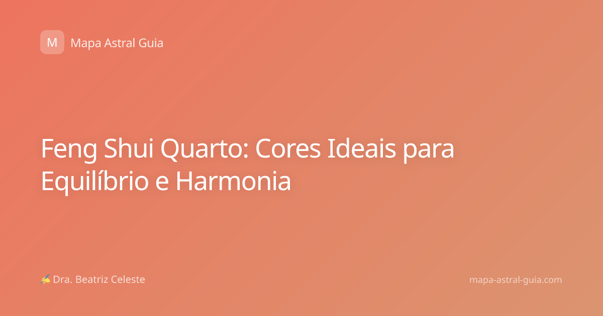 Feng Shui Quarto: Cores Ideais para Equilíbrio e Harmonia