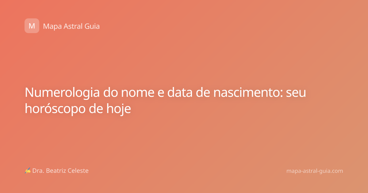 Numerologia do nome e data de nascimento: seu horóscopo de hoje