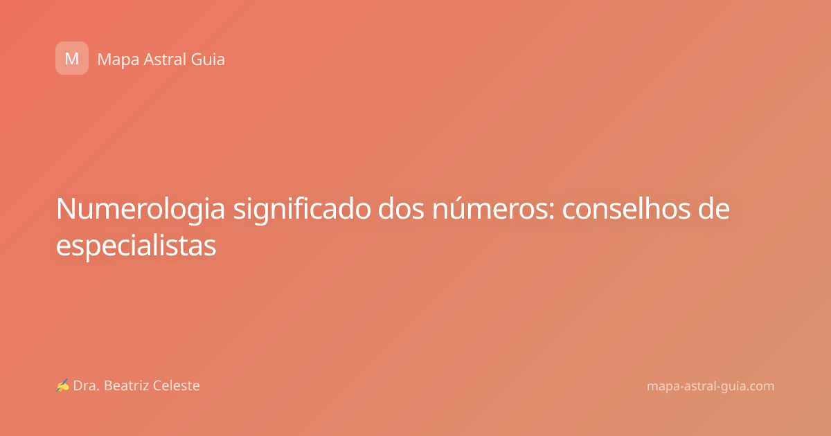 Numerologia significado dos números: conselhos de especialistas