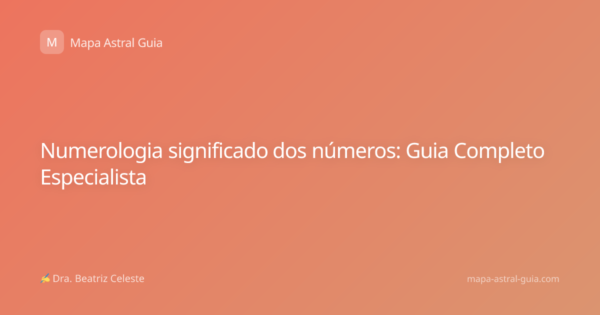 Numerologia significado dos números: Guia Completo Especialista