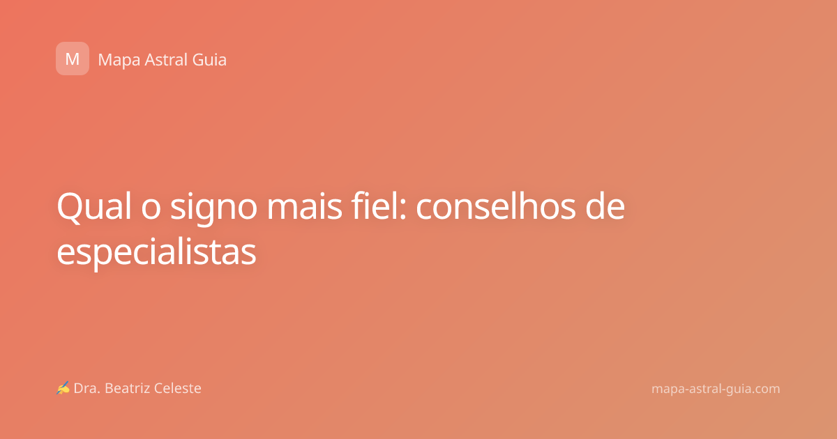 Qual o signo mais fiel: conselhos de especialistas