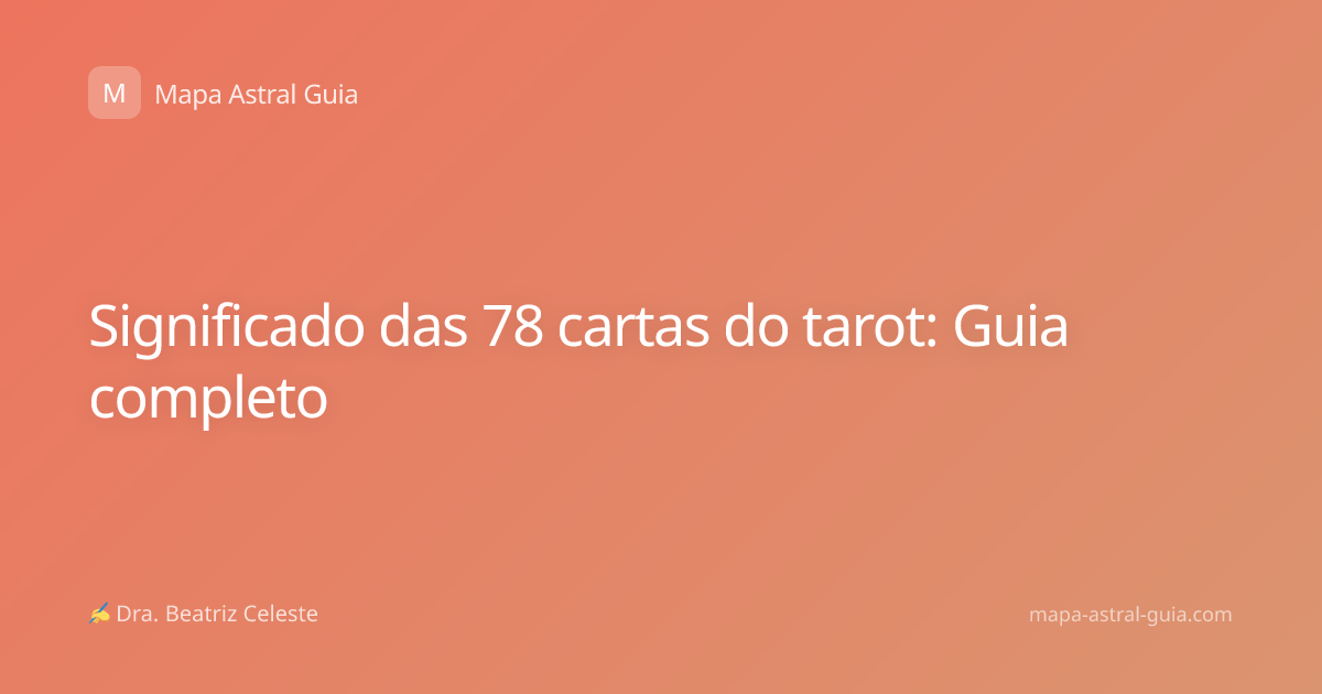 Significado das 78 cartas do tarot: Guia completo