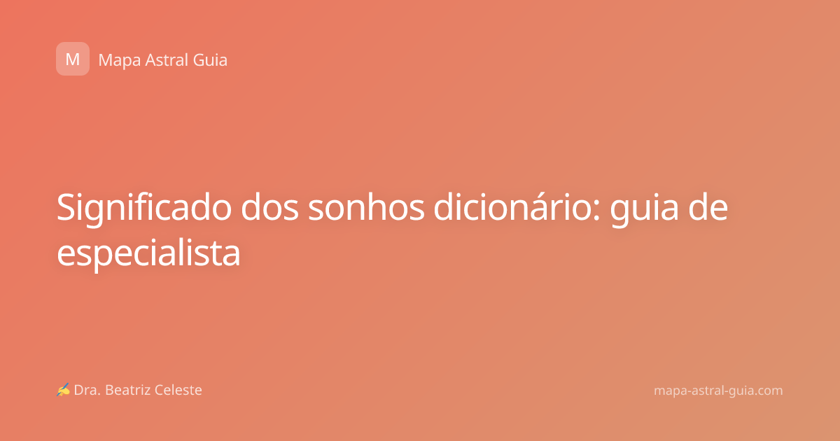 Significado dos sonhos dicionário: guia de especialista