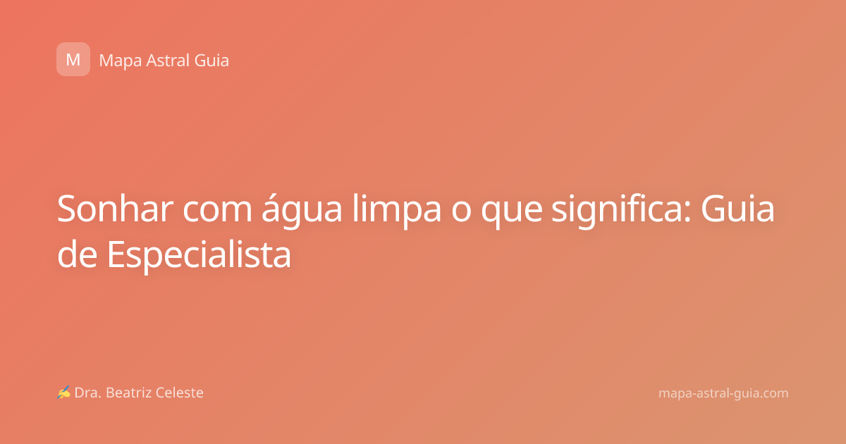 Sonhar com água limpa o que significa: Guia de Especialista