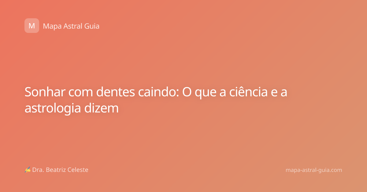 Sonhar com dentes caindo: O que a ciência e a astrologia dizem