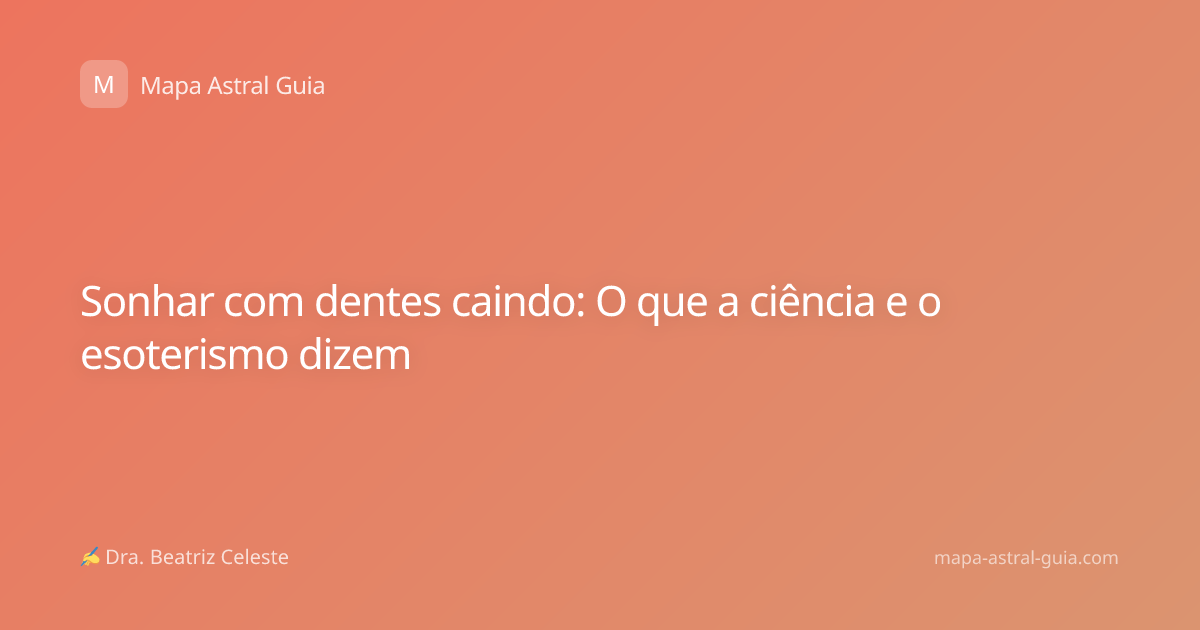 Sonhar com dentes caindo: O que a ciência e o esoterismo dizem