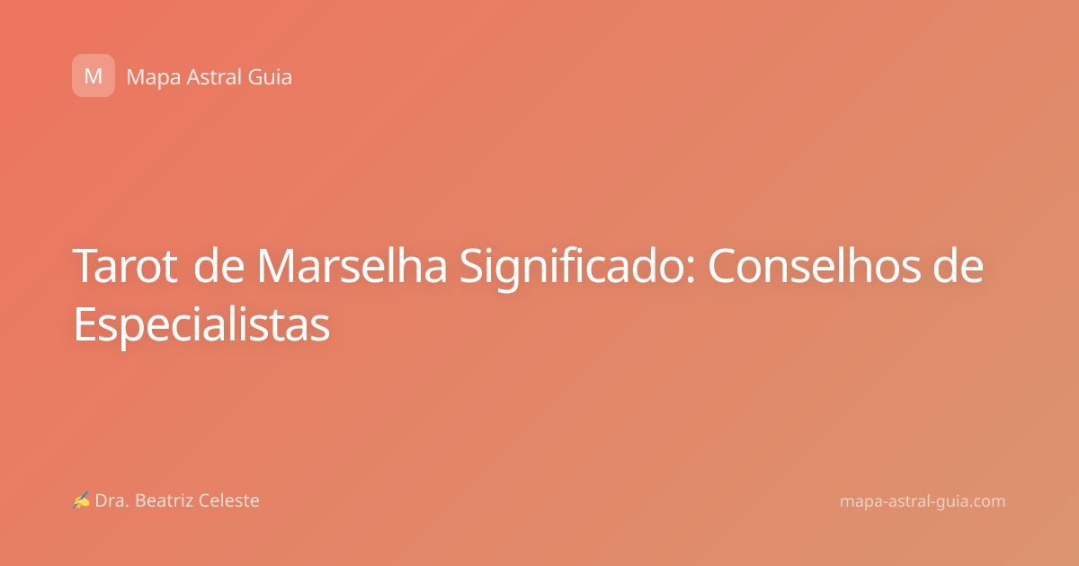 Tarot de Marselha Significado: Conselhos de Especialistas