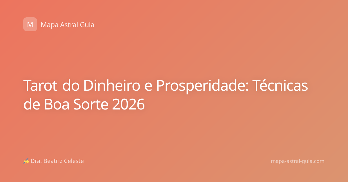 Tarot do Dinheiro e Prosperidade: Técnicas de Boa Sorte 2026